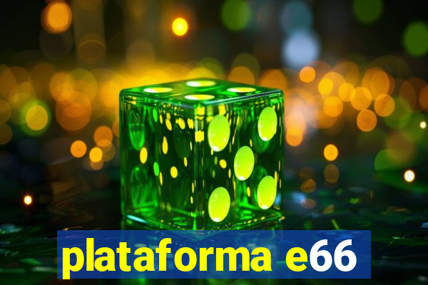 plataforma e66